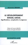 Geneviève Besson - Le développement social local - Significations, complexité et exigences.