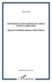 Adjo Saabie - Epouses et Concubines de chefs d'Etat africains - Quand Cendrillon épouse Barbe-Bleue.