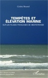 Cédric Brunel - Tempêtes et élévation marine - Sur les plages françaises de Méditerranée.