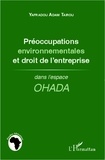 Yafradou Adam Tairou - Préoccupations environnementales et droit de l'entreprise - Dans l'espace OHADA.