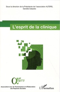 Danièle Césaréo - L'esprit de la clinique - Actes des journées d'étude 13 & 14 mai 2011 organisées par l'association ALTERS.