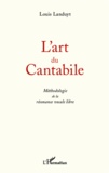 Louis Landuyt - L'art du cantabile - Méthodologie de la résonance vocale libre.