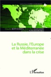 Claude Berthomieu et Jean-Paul Guichard - La Russie, l'Europe et la Méditerranée dans la crise.