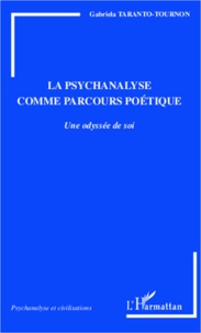 Gabriela Taranto-Tournon - La psychanalyse comme parcours poétique - Une odyssée de soi.