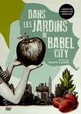 Philippe Claudon - Dans les jardins de Babel City. 1 DVD
