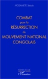 Mosamete Sekola - Combat pour la résurrection du Mouvement National Congolais.
