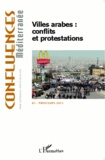 Karine Bennafla - Confluences Méditerranée N° 85, Printemps 2013 : Villes arabes : conflits et protestations.