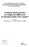 Gérard Desdevises et Josette Gardia - Comment mieux prendre en compte les différences en entretien d'aide et de conseil ? - Tome 2, De l'expérience à la recherche, méthodes et résultats.