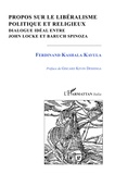 Ferdinand Kashula Kavula - Propos sur le libéralisme politique et religieux - Dialogue idéal entre John Locke et Baruch Spinoza.