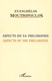 Athanasia Glycofrydi-Leontsini - Evanghélos Moutsopoulos - Aspects de sa philosophie.