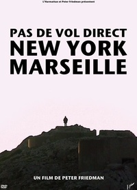 Peter Friedman - Pas de vol direct New York-Marseille. 1 DVD