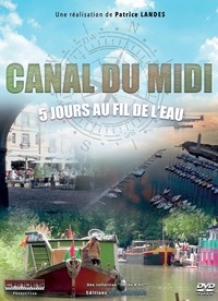 Patrice Landes - Canal du midi,  5 jours au fil de l'eau. 1 DVD