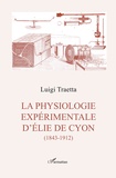 Luigi Traetta - La physiologie expérimentale d'Elie de Cyon (1843-1912).