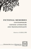 Martina Codeluppi - Fictional Memories - Contemporay Chinese Literature and Transnationality.