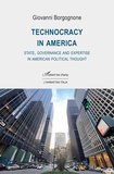 Giovanni Borgognone - TEchnocracy in America - State, Governance and Expertise in American Political Thought.