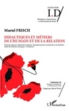 Muriel Frisch - Didactiques et métiers de l'humain et de la relation - Nouveaux espaces et dispositifs en question, nouveaux horizons en formation et en recherche : objets de recherche et pratiques en écloserie.