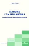 Yvette Conry - Matières et matérialismes - Etudes d'histoire et de philosophie des sciences.