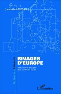 Jean-Marie Miossec - Rivages d'Europe - Personnalité et avenir d'un continent ouvert.