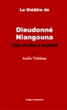 Amélie Thérésine - Le théâtre de Dieudonné Niangouna - Corps en scène et en parole.