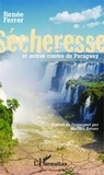 Renée Ferrer - Sécheresse et autres contes du Paraguay.