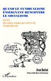 Jean Battut - Quand le syndicalisme enseignant rencontre le socialisme - 1975-1979 : Notes régulières transmises par la FEN et le SNI à François Mitterrand.