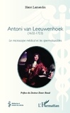 Henri Lamendin - Antoni van Leeuwenhoek (1632-1723) - Le microscope médical et les spermatozoïdes.