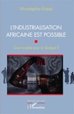 Moustapha Kassé - L'industrialisation africaine est possible - Quel modèle pour le Sénégal ?.