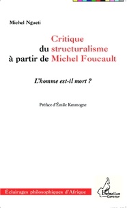Michel Ngueti - Critique du structuralisme à partir de Michel Foucault - L'homme est-il mort ?.