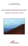 Jean-Claude Bourdin - Les politiques de réconciliation - Analyses, expériences, bilans.