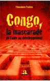 Theodore Trefon - Congo, la mascarade de l'aide au développement.