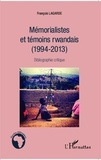 François Lagarde - Mémorialistes et témoins rwandais (1994-2013) - Bibliographie critique.
