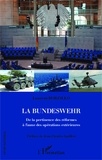 Laurent Borzillo - La Bundeswehr - De la pertinence des réformes à l'aune des opérations extérieures.