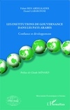 Fahmi Ben Abdelkader et Daniel Labaronne - Les institutions de gouvernance dans les pays arabes - Confiance et développement.