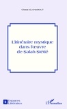 Ghada El-Samrout - L'itinéraire mystique dans l'oeuvre de Salah Stétié.