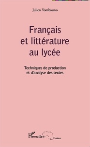 Julien Yombouno - Français et littérature au lycée - Techniques de production et d'analyse des textes.