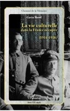 Gavin Bowd - La vie culturelle dans la France occupée (1914-1918).