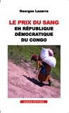 Georges Lazarre - Le prix du sang en République démocratique du Congo.