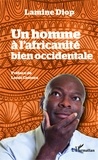 Lamine Diop - Un homme à l'africanité bien occidentale.