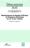 Malick Ndiaye - Cours nouveau N°11-12 : Messianismes et utopies d'Afrique et diasporas africaines au XXe et XXIe siècles - Bilans et prospectives.