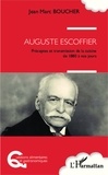 Jean-Marc Boucher - Auguste Escoffier - Préceptes et transmission de la cuisine de 1880 à nos jours.
