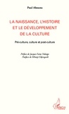 Paul Abouna - La naissance, l'histoire et le développement de la culture - Pré-culture, culture et post-culture.