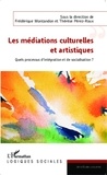 Frédérique Montandon et Thérèse Perez-Roux - Les médiations culturelles et artistiques - Quels processus d'intégration et de socialisation ?.