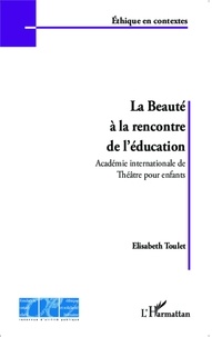 Elisabeth Toulet - La beauté à la rencontre de l'éducation - Académie internationale de Théâtre pour enfants.