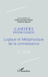 Charles Zacharie Bowao et Marcel Nguimbi - Cahiers épistémo-logiques N° 2/2014 : Logique et métaphysique de la connaissance.