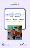 Elisabeth Schulz - Identité séfarade et littérature francophone au XXe siècle - Albert Cohen, Albert Memmi et Naïm Kattan : déconstruction et assimilation.