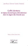 Jean-Bosco Germain Esambu Matenda - Conflits identitaires et enjeux économiques internationaux dans la région des Grands Lacs.