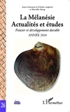 Frédéric Angleviel et Marcellin Abong - La Mélanésie - Actualités et études : foncier et développement durable, année 2014, Tome 2.