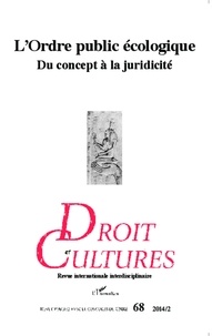 Nadia Belaïdi - Droit et cultures N° 68-2014/2 : L'ordre public écologique, du concept à la juridicité.