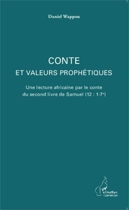Daniel Wappou - Conte et valeurs prophétiques - Une lecture africaine par le conte du second livre de Samuel (12:1-7a).