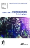 Hélène Nutkowicz et Michel Mazoyer - La disparition du dieu dans la Bible et les mythes hittites - Essai anthropologique.